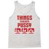 Things To Do With Pussy Tank Top