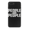 people are people iPhone 7 Plus Case