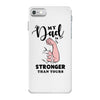My Dad is Stronger Than Yours iPhone 7 Case