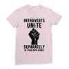 introverts unite separately in your own homes Ladies Fitted T-Shirt