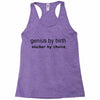 genius by birth slacker by choice Racerback Tank