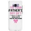 I'm Your Father's Day Gift Mom Says You're Welcome Girl Samsung Galaxy S8 Plus