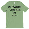 my favorite people call me nana T-Shirt