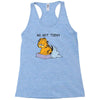 No, Not Today Racerback Tank