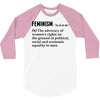 Feminism Noun 3/4 Sleeve Shirt