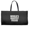 world's okayest friend Weekender Totes