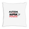 Autism Is My Super Power Throw Pillow