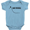i have potential Baby Bodysuit