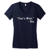 that's what she said quote white logo Women's V-Neck T-Shirt