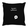 Say Hello to My Little Friend Throw Pillow