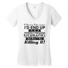 i never dreamed i'd end up to be a perfect freaking husband but here i Women's V-Neck T-Shirt