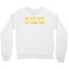 me not love Crewneck Sweatshirt