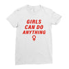 Girls Can Do Anything Ladies Fitted T-Shirt
