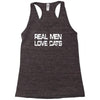real men love cats Racerback Tank