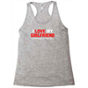 i love my girlfriend Racerback Tank