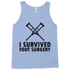 I Survived Foot Surgery Tank Top