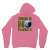 there is no planet  b earth day Unisex Hoodie