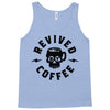 revived by coffee Tank Top
