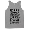 This Guy Is Taken By A Super Sexy October Girlfriend Tank Top