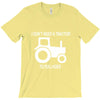i dont need a tractor to pull hoes funny T-Shirt