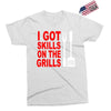 got skills on the grills apron Exclusive T-shirt