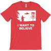 i want to believe T-Shirt