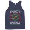 All I Want For Christmas Is Pizza Ugly Christmas For Dark Tank Top