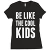 be like the cool kids Ladies Fitted T-Shirt