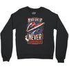never surrender Crewneck Sweatshirt