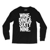 wine dine and 69 sixtynine funny Long Sleeve Shirts