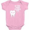 be kind i have fillings too Baby Bodysuit