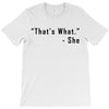that's what she said quote T-Shirt