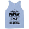 I Am Called Papaw... Tank Top
