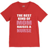 the best kind of mom raises a nurse V-Neck Tee