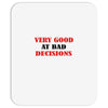 bad decisions Mousepad