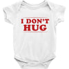I Don't Hug Baby Bodysuit