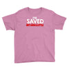 i'm saved but i cuss a little Youth Tee