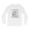i thought i wanted a career turns out i just out paychecks to go fishi Long Sleeve Shirts