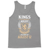 Kings Are Born In August But The Real Kings Are Born On August 12 Tank Top