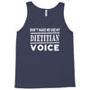 don't make me use my dietitian voice Tank Top