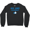 Go Like Yourself Crewneck Sweatshirt