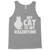 my cat is my valentine Tank Top