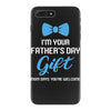 I'm Your Father's Day Gift  Says You're Welcome Baby Boy iPhone 7 Plus Case