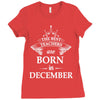 The best teachers are born in december Ladies Fitted T-Shirt