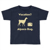 vacation, alpaca bag Toddler T-shirt