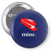 mine. Pin-back button