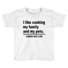 i like cooking Toddler T-shirt