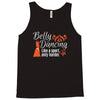 belly dancing only harder Tank Top