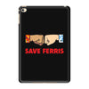 SAVE FERRIS iPad Mini 4