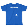 don't look down Toddler T-shirt